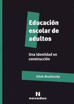 Educación escolar de adultos - Silvia Brusilovsky