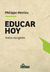 EDUCAR HOY. TEXTOS ESCOGIDOS - Philippe Meirieu