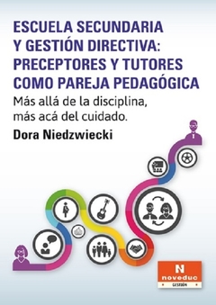 Escuela secundaria y gestión directiva - Dora Niedzwiecki