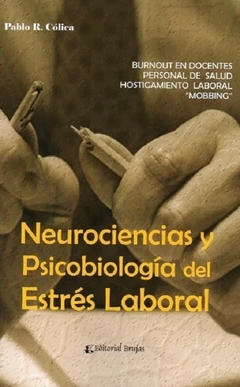 Neurociencias y Psicobiología del Estrés laboral - Pablo Colica
