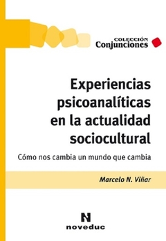 Experiencias psicoanalíticas en la actualidad sociocultural - Marcelo Viñar