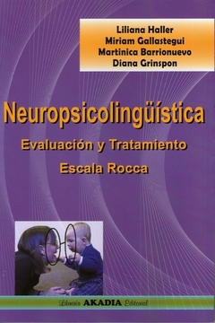 Neuropsicolinguistica. Evaluacion y tratamiento - Haller