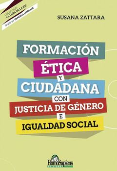 Formación ética y ciudadana con justicia de género e igualdad social. - Susana Zattara