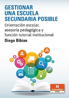 Gestionar Una Escuela Secundaria Posible - Diego Bibian
