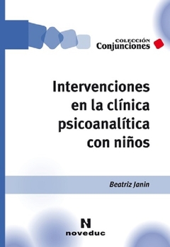 Intervenciones en la clínica psicoanalítica con niños - Beatriz Janin