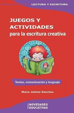 Juegos y actividades para la escritura creativa - Maria Sanchez