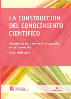 La Construcción Del Conocimiento Científico - Mabel Bellocchio