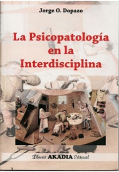 La psicopatologia en la interdisciplina - Dopazo
