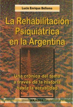 La rehabilitacion psiquiatrica en la Argentina - Bellomo