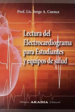 Lectura Del Electrocardiograma para estudiantes y equipos de salud - Cuence