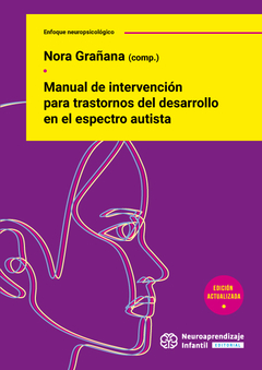 Manual de intervención para trastornos del desarrollo en el espectro autista - Nora Grañana