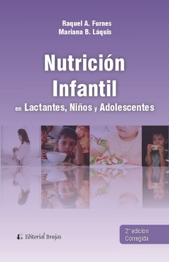 Nutrición infantil en lactantes, niños y adolescentes 2da ed - Raquel Furnes