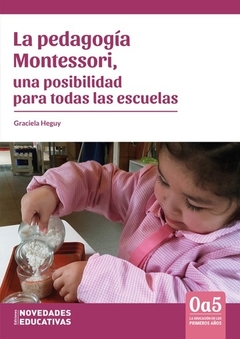 Pedagogía Montessori, una posibilidad - Graciela Heguy