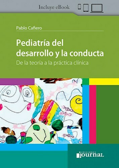 Pediatría del desarrollo y la conducta De la teoría a la práctica clínica - Pablo Cafiero
