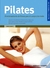 PILATES ENTRENAMIENTO DE FITNESS PARA EL CUERPO Y LA MENTEPILATES. ENTRENAMIENTO DE FITNESS PARA EL CUERPO Y LA MENTE - Antje Korte