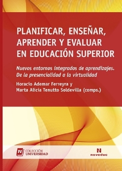 Planificar, enseñar, aprender y evaluar en educación superior - Horacio Ademar