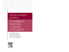 Guía farmacológica Pediátrica en el tratamiento parenteral y cuidados de enfermería - Alvarez