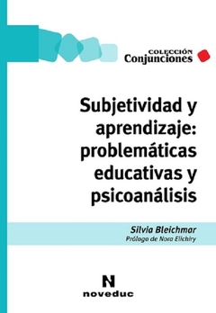 Subjetividad y aprendizaje: problemáticas educativas y psicoanálisis - Silvia Bleichmar