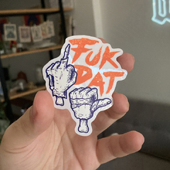 Sticker Fuk Dat