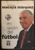 Mi visión del futbol - Enrique Macaya Márquez