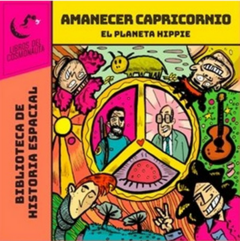 Cosmonauta - Amanecer Capricornio, el planeta hippie