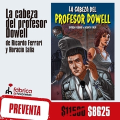Preventa - La cabeza del Profesor Dowell
