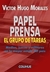 Papel Prensa, el grupo de tareas Medios, jueces y militares en la mayor estafa del pais - Víctor Hugo Morales
