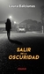 Salir de la oscuridad - Laura Balciunas