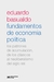 Fundamentos de economia politica los patrones de acumulación, de los clásicos al neoliberalismo del siglo xxi - Eduardo Basualdo