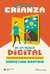 Guía para la crianza en un mundo digital cómo educar para un uso sano y seguro de la tecnología - Sebastián Bortnik