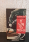 Mi madre, Yiya Murano (usado) - Martín Murano