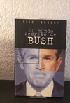 El mundo secreto de Bush (usado) - Eric Laurent