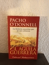 El aguila guerrera (usado, mancha en bordes, no afecta la lectura) - Pacho O' Donnell