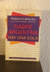 Madre Argentina hay una sola (usado) - Rodolfo Braceli