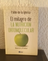 El milagro de la nutrición ortomolecular (usado) - Pablo de la Iglesia
