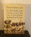 Historias insólitas de la historia Argentina (c) (usado) - Daniel B.