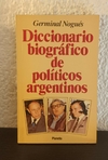 Diccionario Biográfico de politicos argentinos (usado) - Germinal Nogués