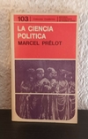La ciencia politica (usado, muy pocos subrayados en birome) - Marcel Prélot