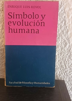 Símbolo y evolución humana (usado, pocas marcas en birome) - Enrique Luis Revol