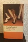 Amigas Mías (usado) - Angela Pradelli