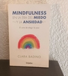 Mindfulness en la era del miedo y la ansiedad (usado) - Clara Badino