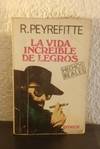 La vida increible de Legros (usado, nombre anterior dueño) - R. Peyrefitte