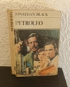 Petroleo (Usado, libro doblado, por mal guardado) - Jonathan Black