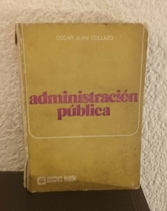 Administración pública (usado, detalle en canto, algunos surayados en birome) - Oscar Juan Collazo