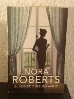 El primer y último amor (b usado) - Nora Roberts