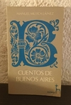 Cuentos de Buenos Aires (usado. b) - Manuel Mujica Lainez