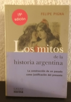 Los mitos de la Argentina (usado, b) - Felipe Pigna