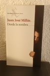 Desde la sombra (usado) - Juan José Millas