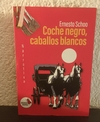 Coche negro, caballos blancos (usado) - Ernesto Schoo