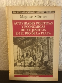 Actividades politicas y economicas de los Jesuitas (usado) - Mörner